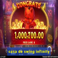 casa de swing infinity